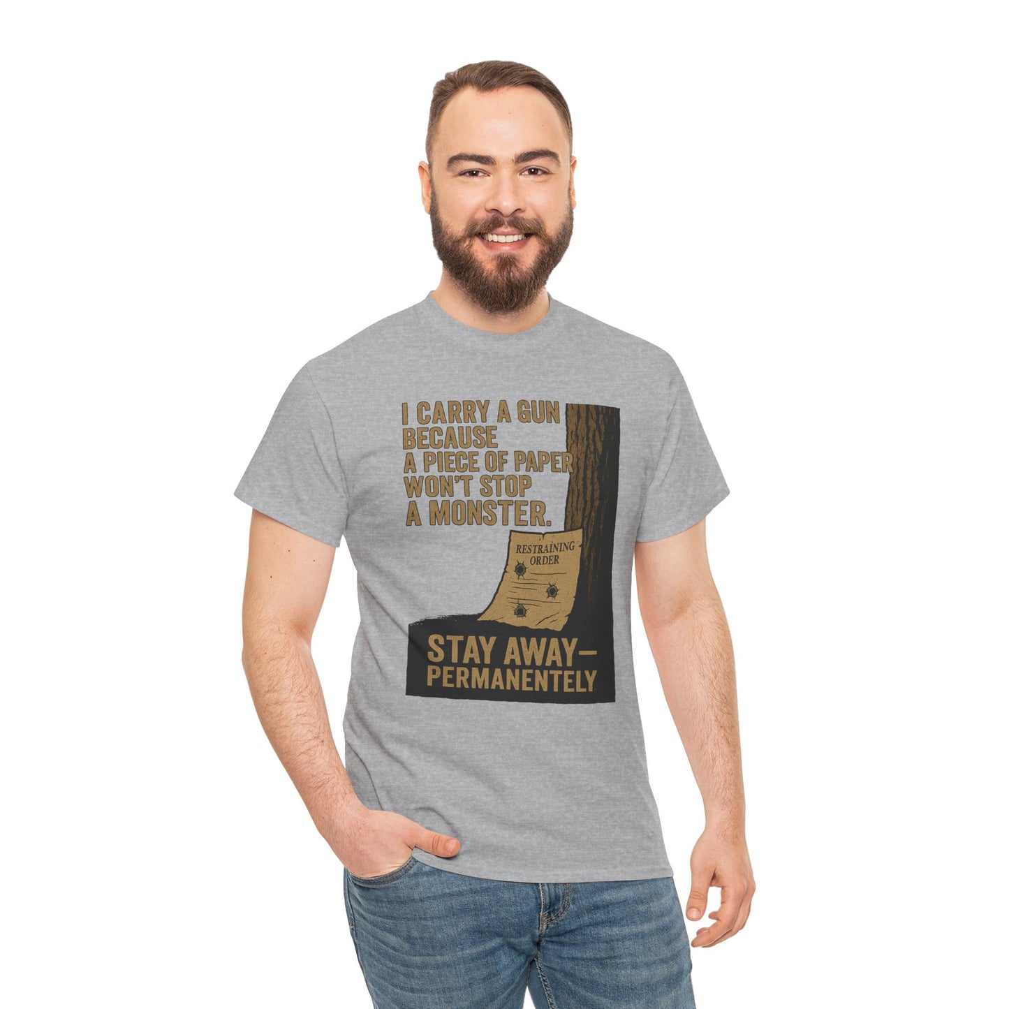 I Carry a Gun Because a Piece of Paper Won't Stop a Monster Tee