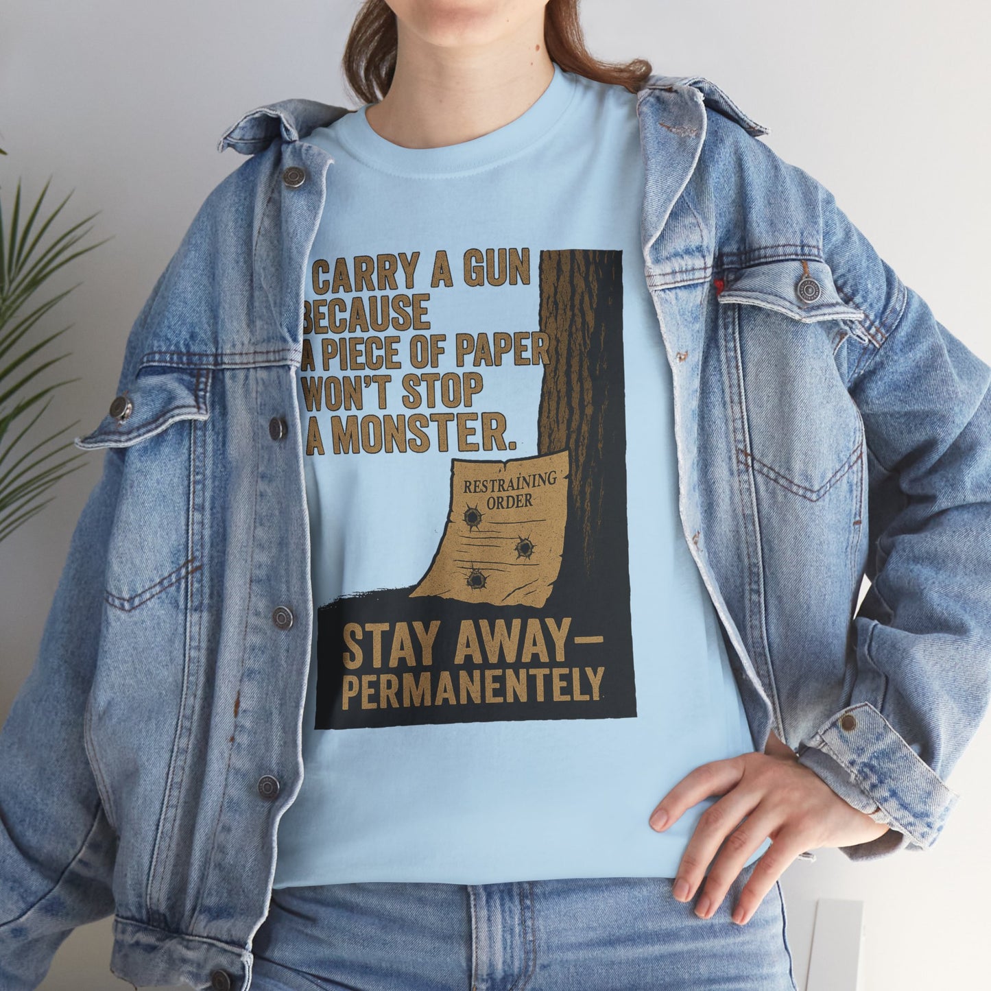 I Carry a Gun Because a Piece of Paper Won't Stop a Monster Tee