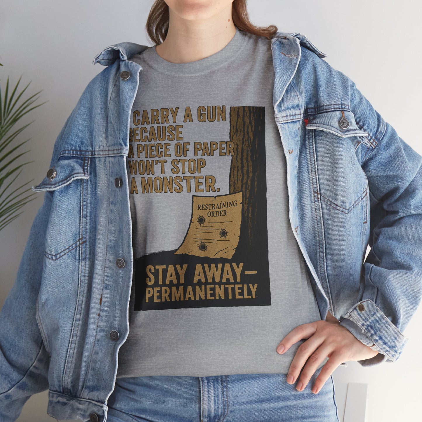 I Carry a Gun Because a Piece of Paper Won't Stop a Monster Tee