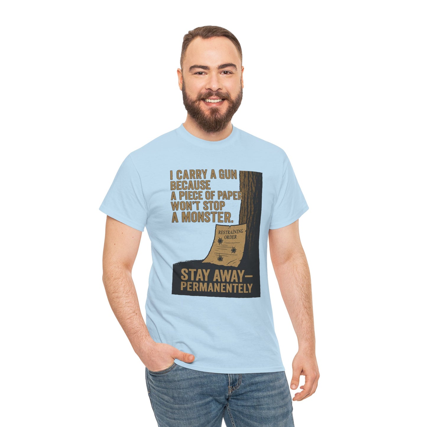 I Carry a Gun Because a Piece of Paper Won't Stop a Monster Tee