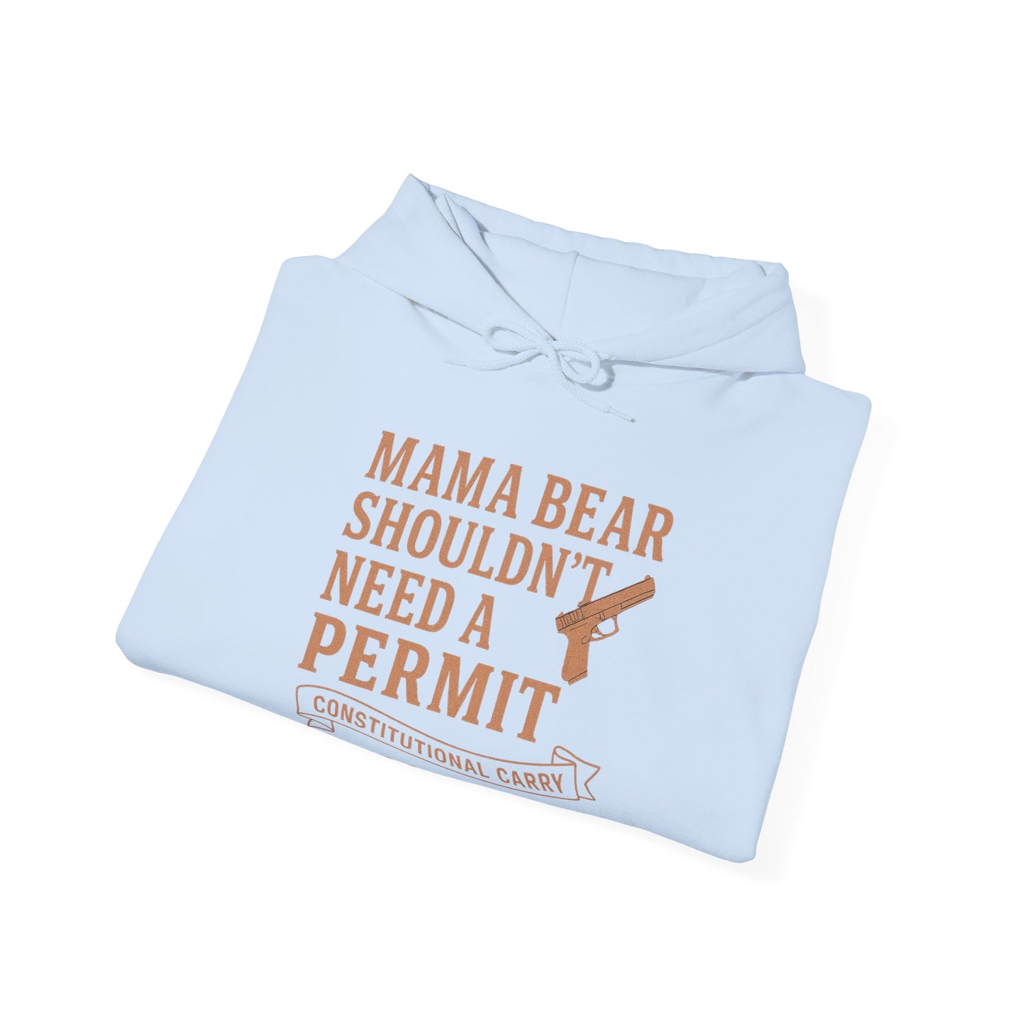 Mama Bear Shouldn’t Need a Permit Hoodie
