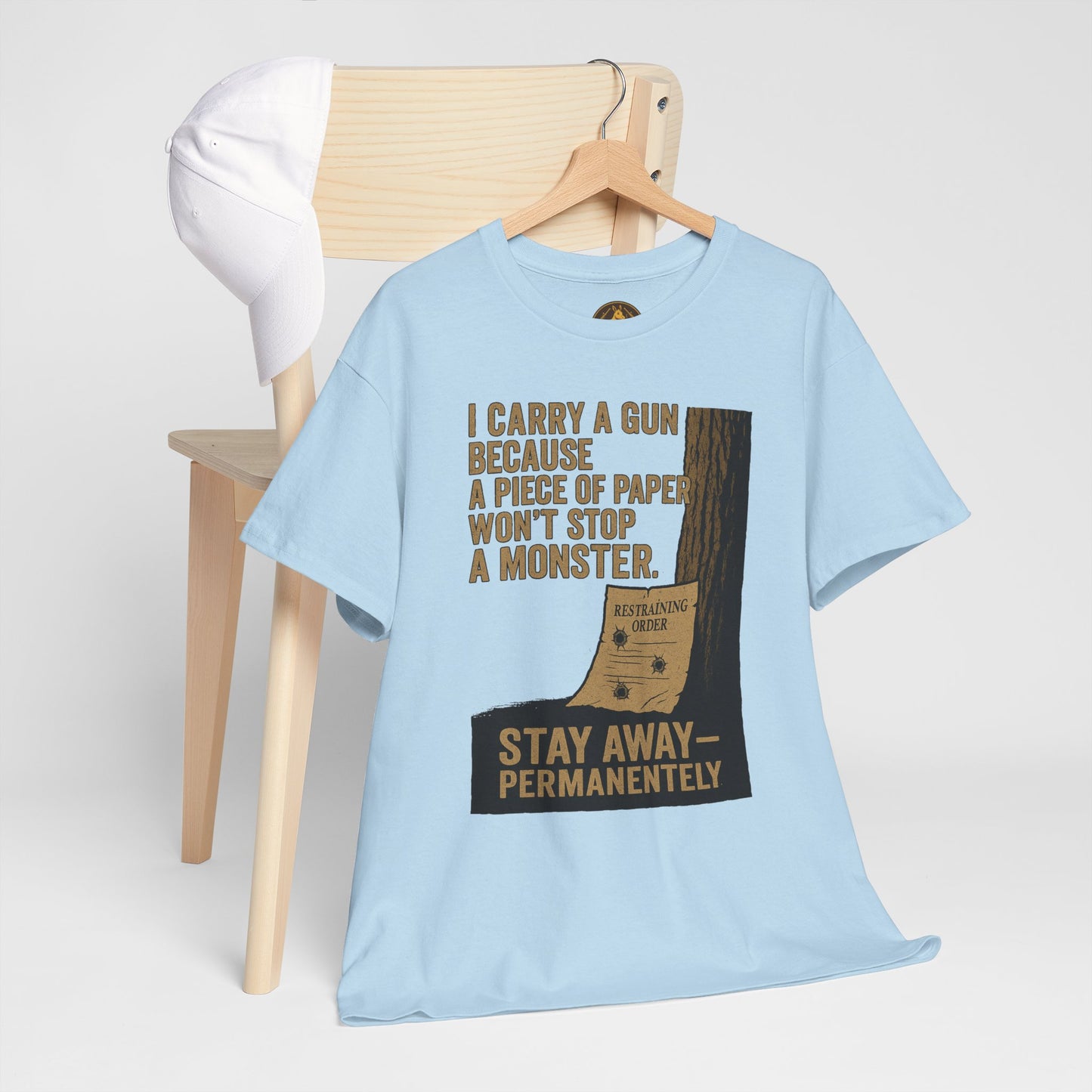 I Carry a Gun Because a Piece of Paper Won't Stop a Monster Tee