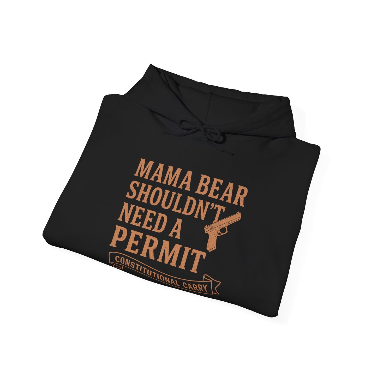 Mama Bear Shouldn’t Need a Permit Hoodie