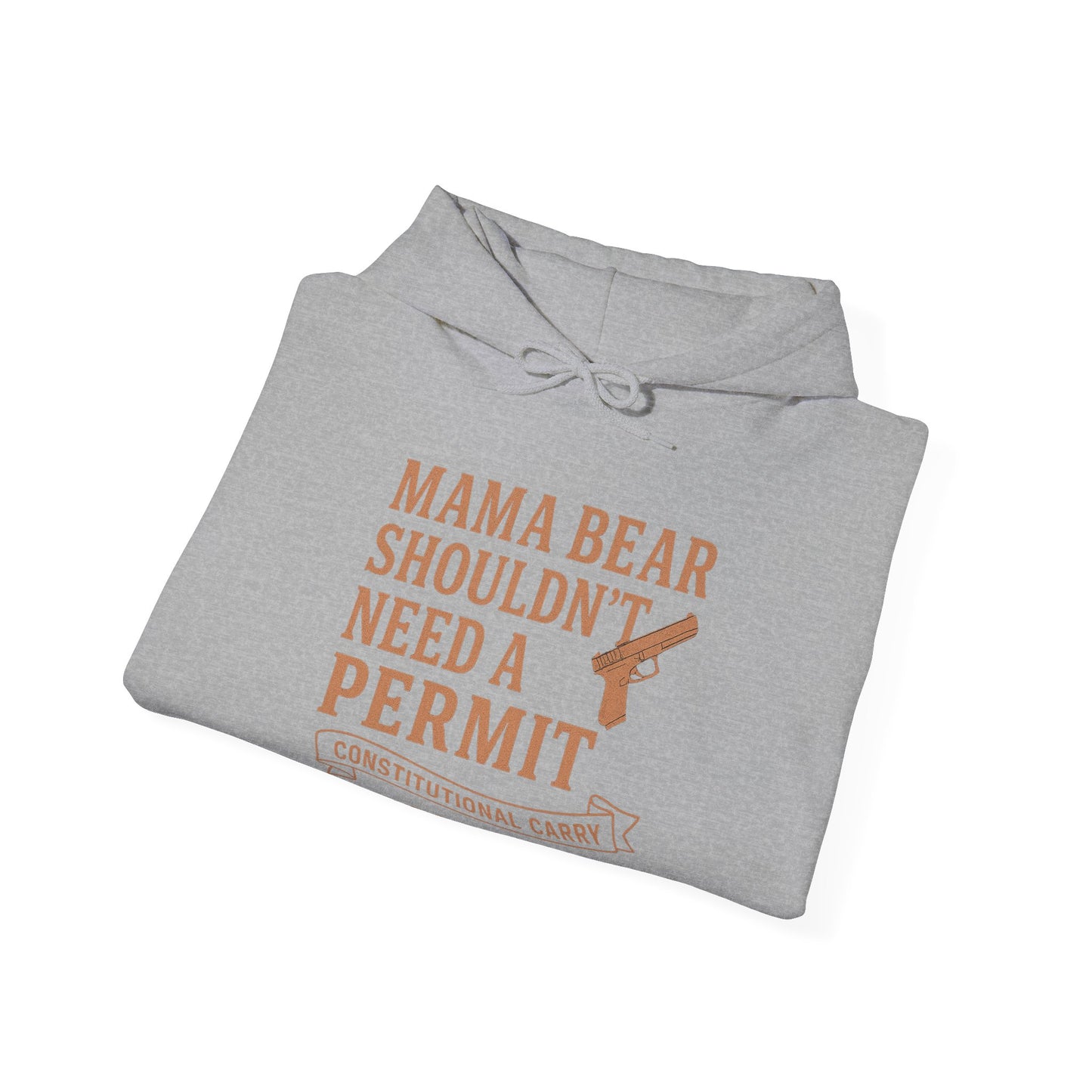 Mama Bear Shouldn’t Need a Permit Hoodie